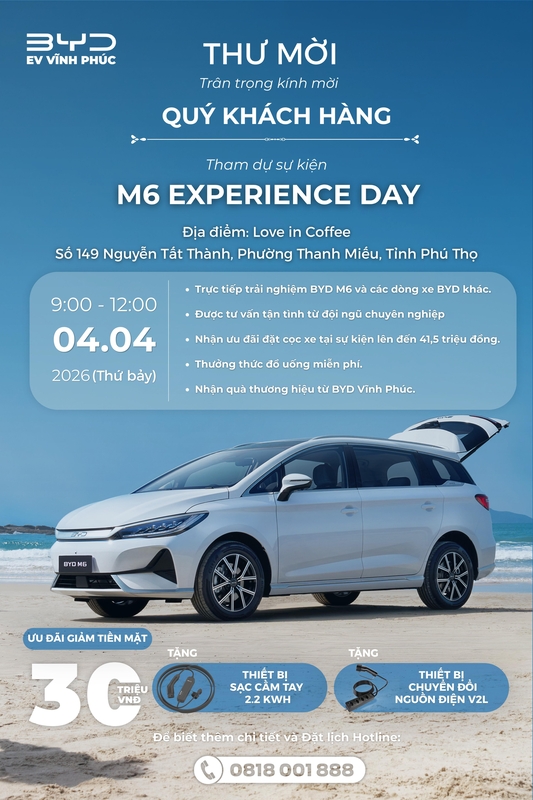 M6 Experience Day Tại Phú Thọ – Trải Nghiệm BYD M6 & Nhận Ưu Đãi Đến 41,5 Triệu