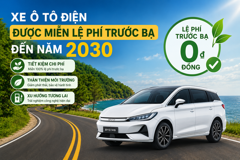 Ô Tô Điện Tiếp Tục Được Miễn Lệ Phí Trước Bạ Đến Hết 2030: Tin Vui Cho Khách Hàng Muốn Sở Hữu Xe Điện BYD